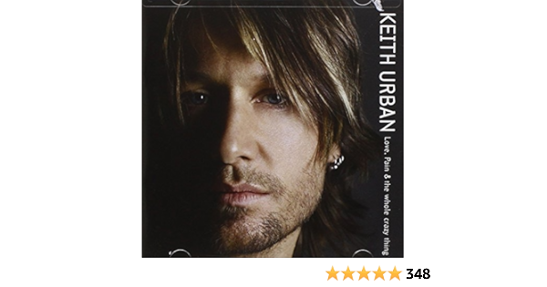 Keith Urban - Love, Pain & the Whole Crazy Thing - Amazon.com